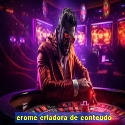 erome criadora de conteudo